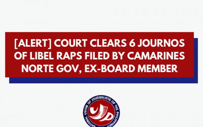 [Alert] Court clears 6 journos of libel raps filed by Camarines Norte gov, ex-board member