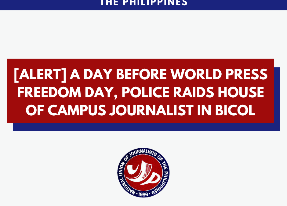 [Alert] A day before World Press Freedom Day, police raids house of campus journalist in Bicol