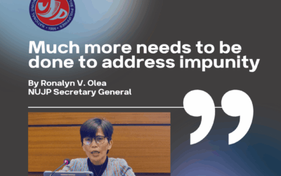 Much more needs to be done to address impunity | By Ronalyn V. Olea, NUJP Secretary General